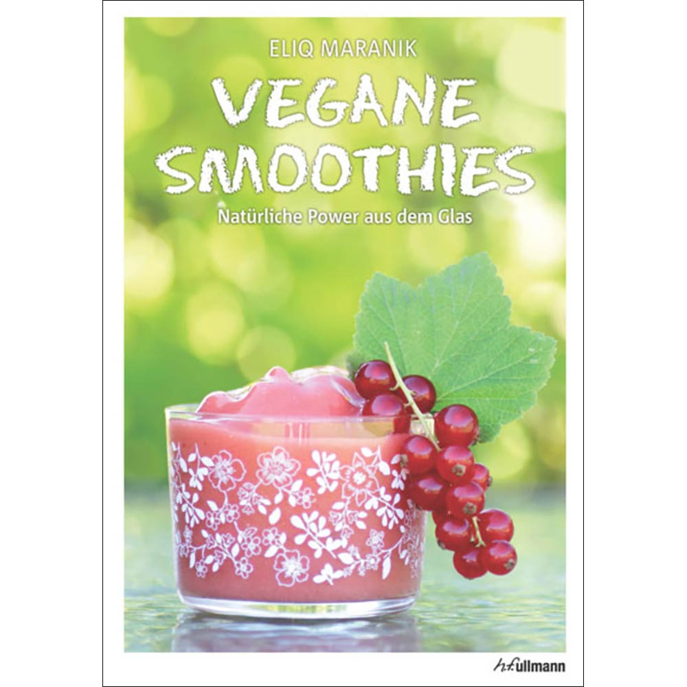 002156-Vegane-Smoothies-Eliq-Maranik Vegane Smoothies
Eliq MaranikNatürliche Power aus dem Glas