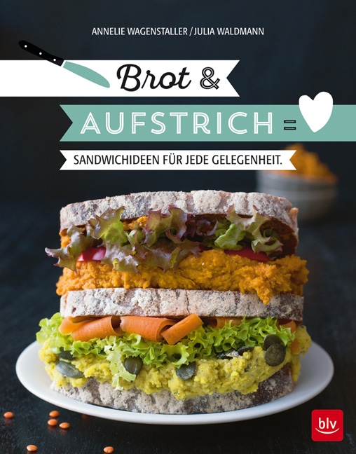 Wagenstaller, Brot &amp; Aufstrich = Sandwich-Ideen - LUBA GmbH