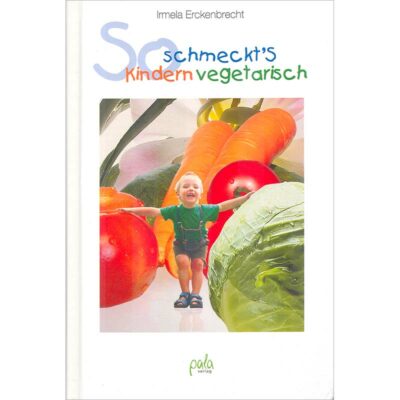 So schmeckt's Kindern vegetarisch
